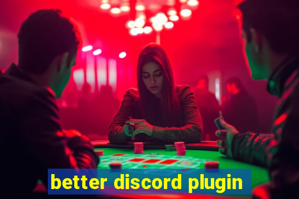 better discord plugin